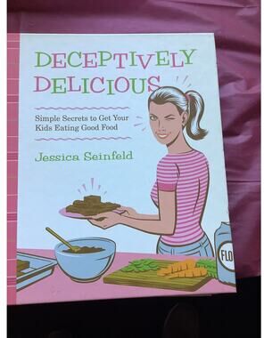 Deceptively Delicious: Simple Secrets to Get Your Kids Eating Good Food Spiral
